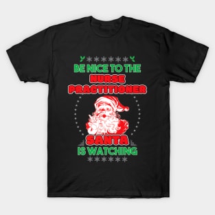 Practitioner Santa Is Watching Nurses Day T-Shirt